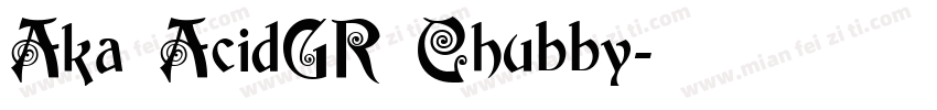 Aka AcidGR Chubby字体转换